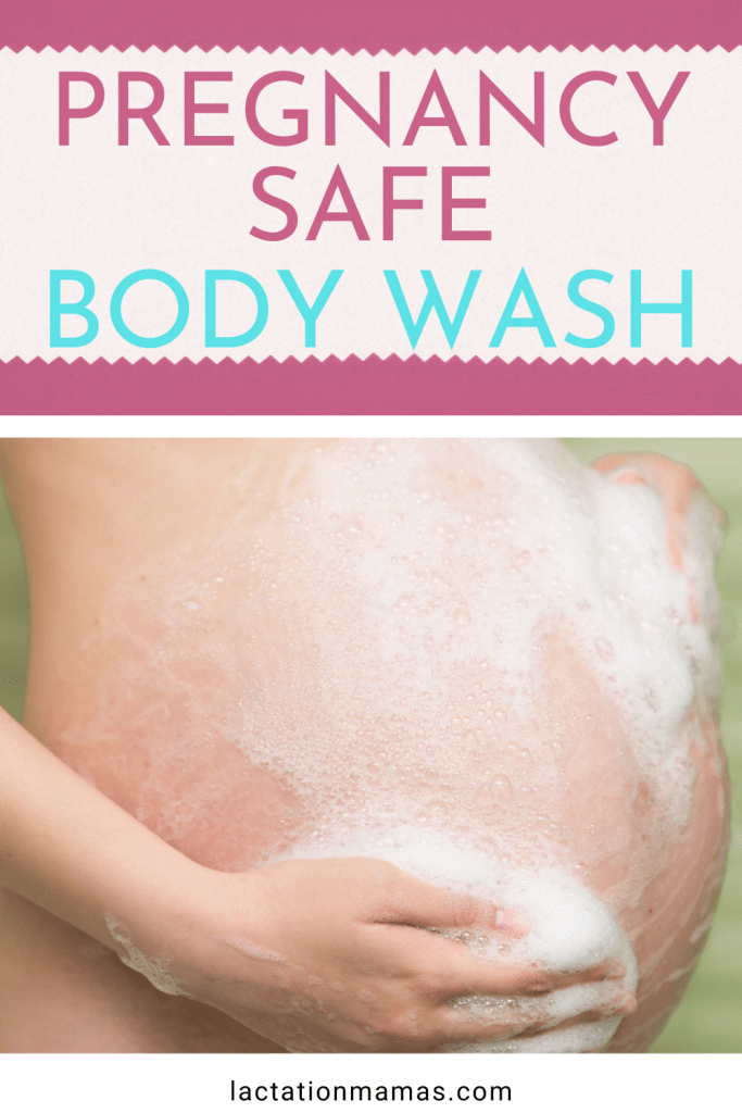 Pregnancy safe body wash.